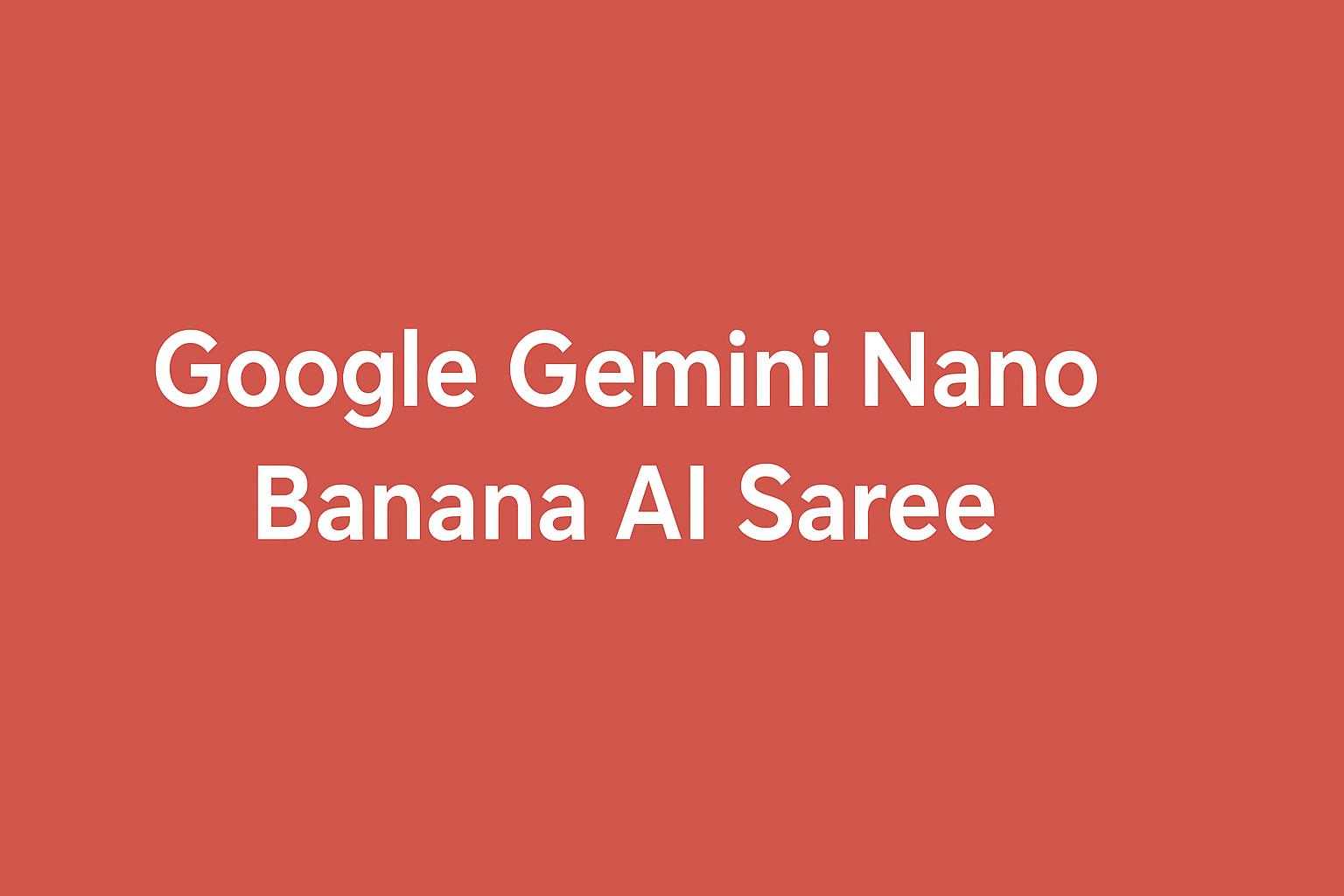 Google Gemini Nano Banana AI Saree Everything You Need to Know
